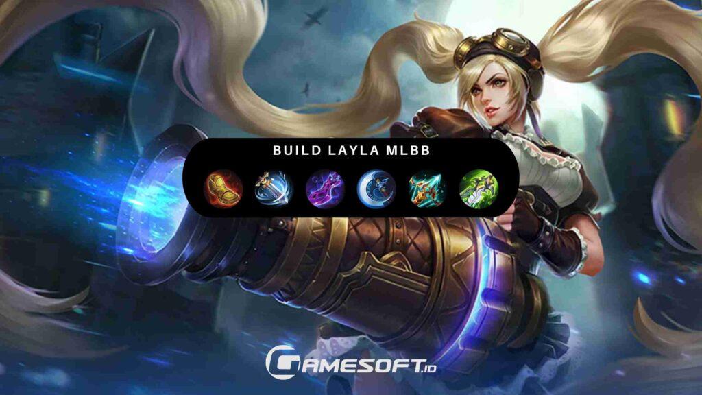 Build Layla Tersakit dan Terkuat 2024 Versi Top Global!